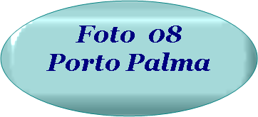 Ovale: Foto  08 Porto Palma 