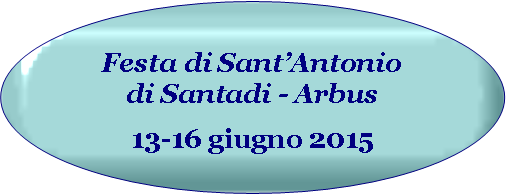 Ovale: Festa di Sant’Antonio di Santadi - Arbus13-16 giugno 2015