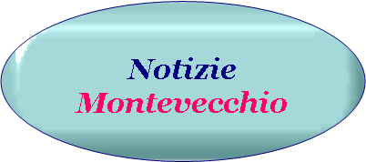 Ovale: NotizieMontevecchio